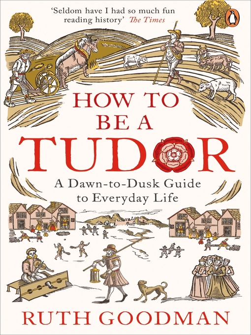 Title details for How to be a Tudor by Ruth Goodman - Available